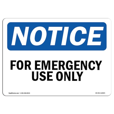 Signmission Safety Sign, OSHA Notice, 18" Height, Rigid Plastic, For Emergency Use Only Sign, Landscape OS-NS-P-1824-L-12845